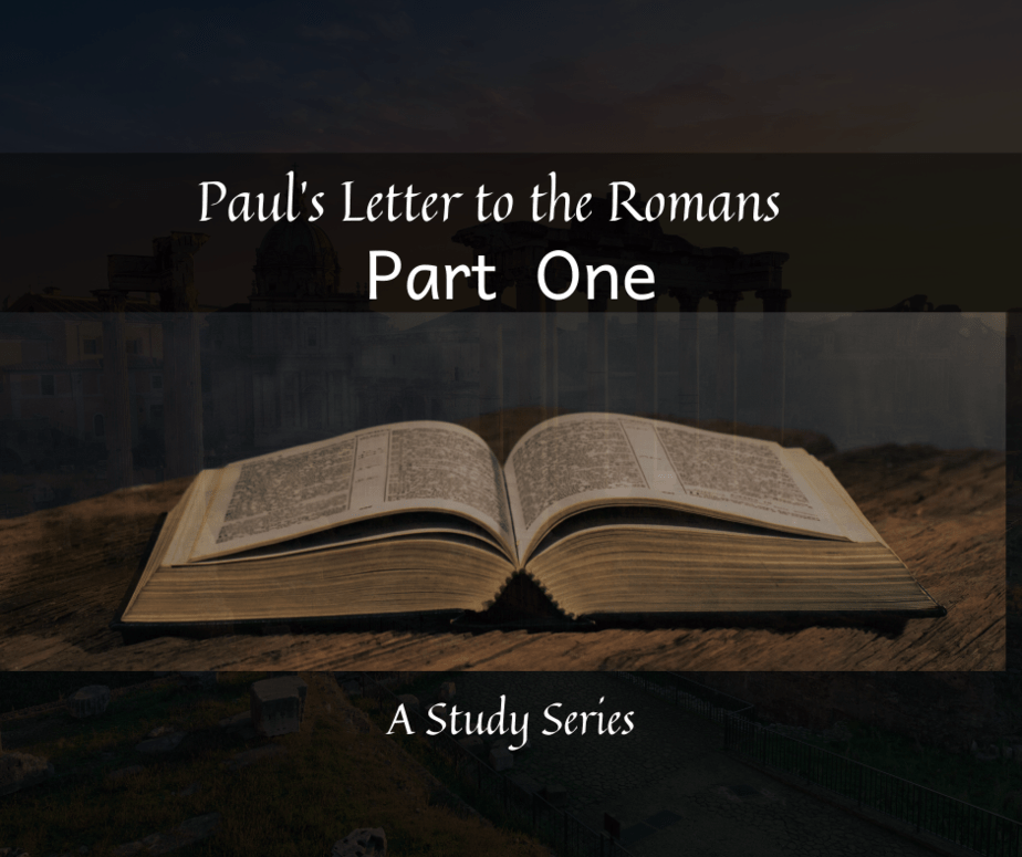 Letter to the Romans - Part One by Emmanuel Naweji