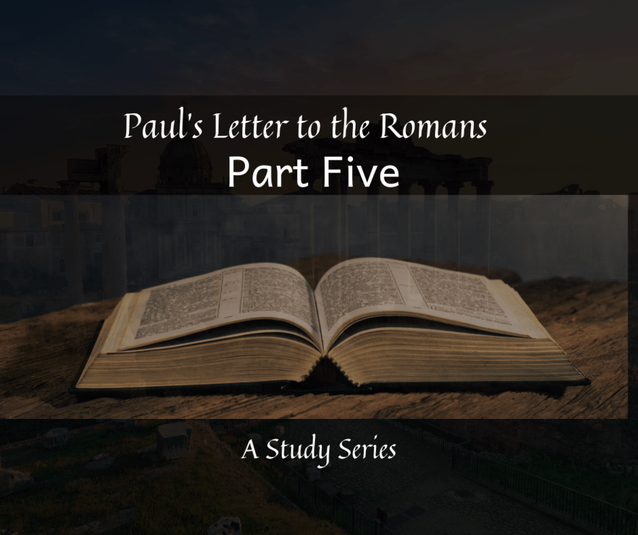 Paul's Letter to the Romans - Part Five - Emmanuel Naweji