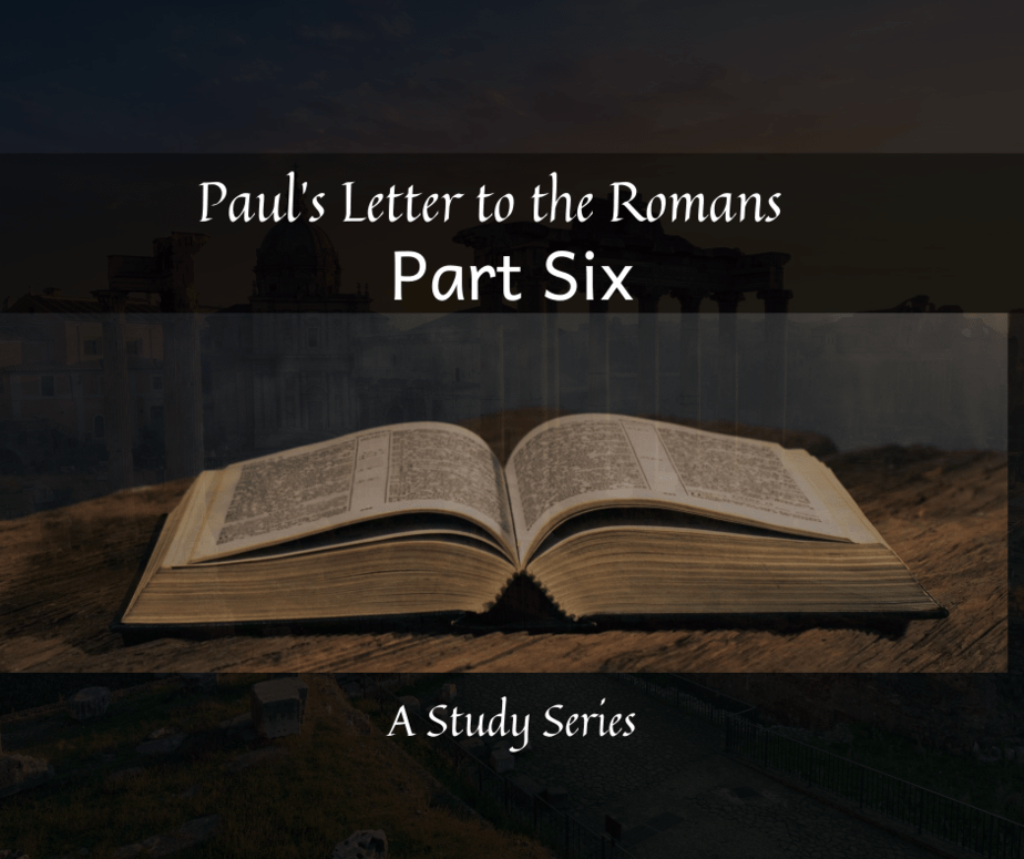 Paul's Letter to the Romans - Part 6 - Emmanuel Naweji