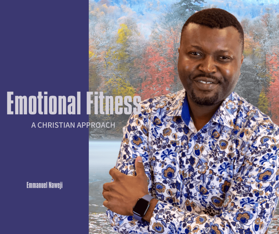Emotional Fitness: A Christian Approach with Emmanuel Naweji